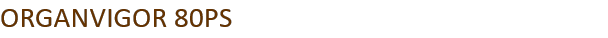ORGANVIGOR 80PS 