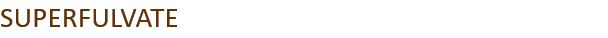 SUPERFULVATE 